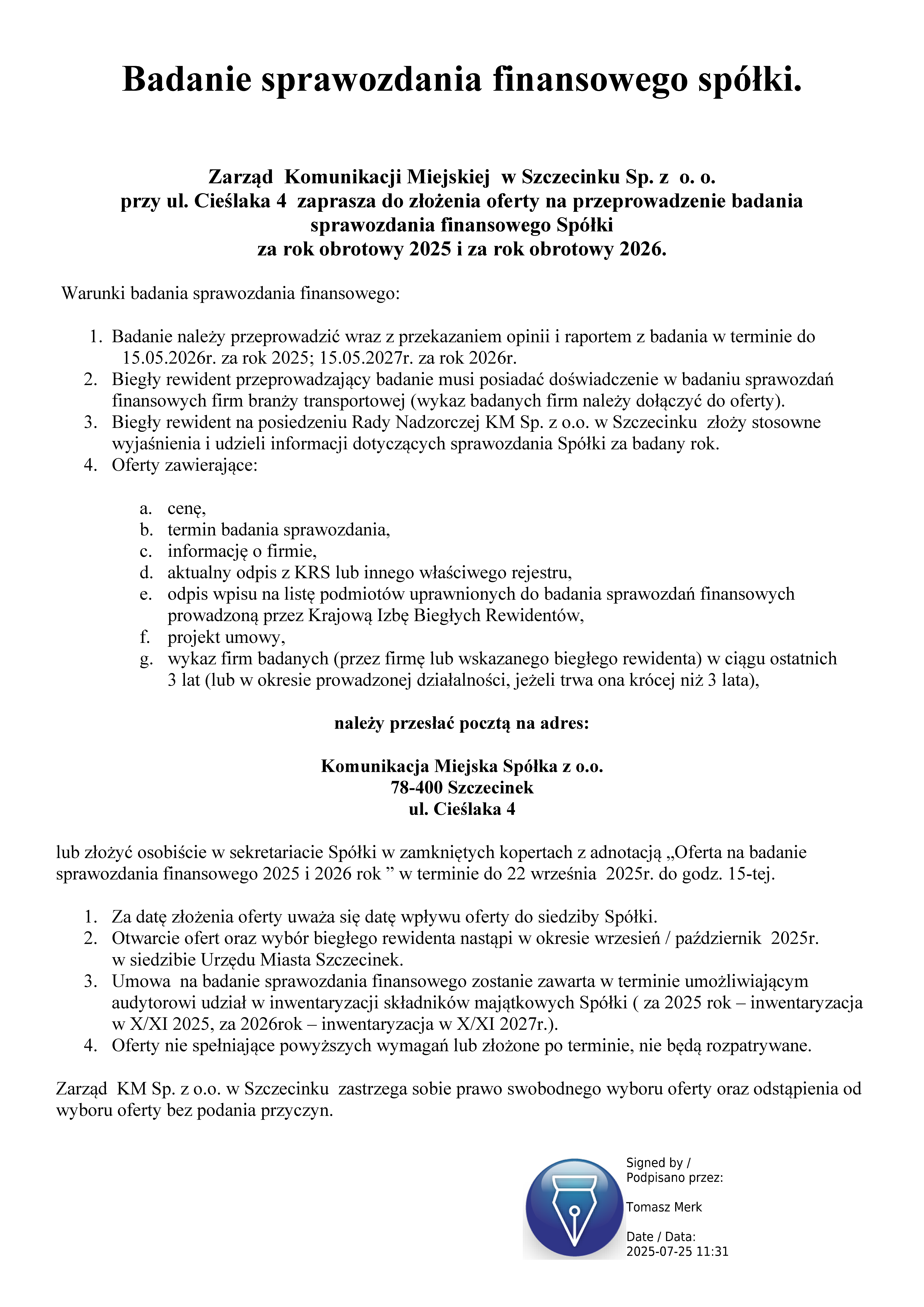 Badanie sprawozdania finansowego Spółki za rok obrotowy 2025 i 2026.